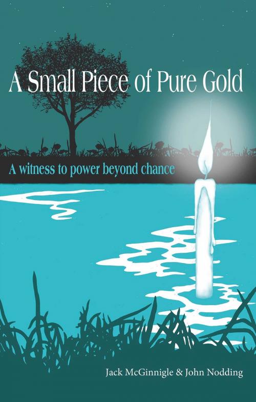 Cover of the book A Small Piece of Pure Gold by Jack McGinnigle, John Nodding, Highland Books Ltd.