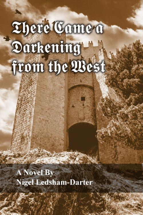 Cover of the book There Came a Darkening from the West by Nigel Ledsham-Darter, M-Y Books ltd
