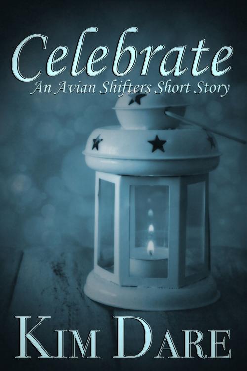 Cover of the book Celebrate by Kim Dare, Kim Dare