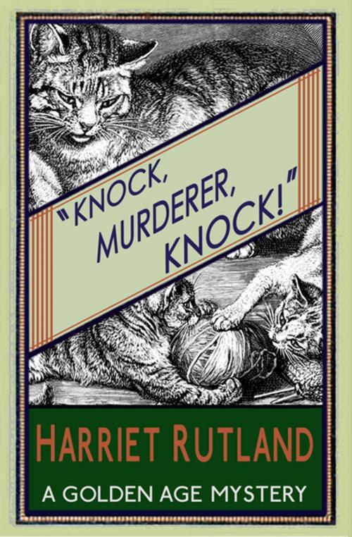 Cover of the book Knock, Murderer, Knock! by Harriet Rutland, Dean Street Press