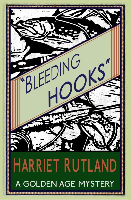 Cover of the book Bleeding Hooks by Harriet Rutland, Dean Street Press