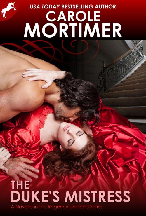 Cover of the book The Duke's Mistress (Regency Unlaced 1) by Carole Mortimer, Carole Mortimer
