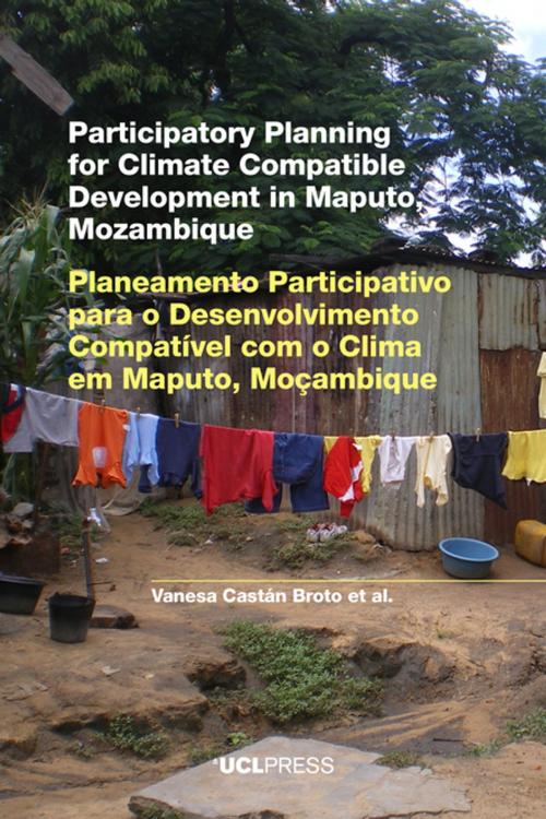 Cover of the book Participatory Planning for Climate Compatible Development in Maputo, Mozambique by , UCL Press