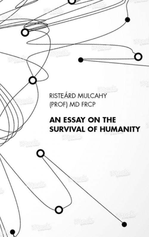 Cover of the book An Essay on the Survival of Humanity by Risteárd Mulcahy, Liberties Press