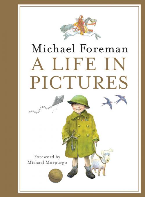 Cover of the book Michael Foreman: A Life in Pictures by Michael Foreman, Pavilion Books