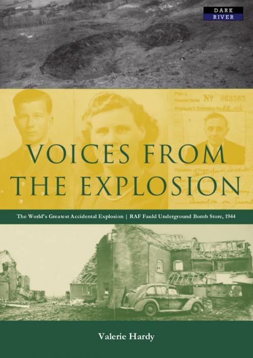 Cover of the book Voices from the Explosion: RAF Fauld, the World's Largest Accidental Blast, 1944 by Valerie Hardy, Bennion Kearny