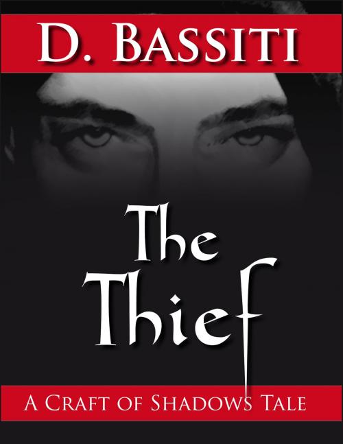 Cover of the book The Thief: A Craft of Shadows Tale by Diavosh Bassiti, Diavosh Bassiti
