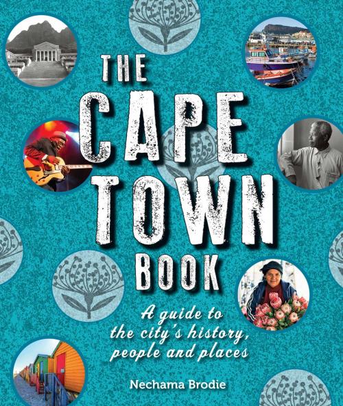 Cover of the book The Cape Town Book by Nechama Brodie, Penguin Random House South Africa