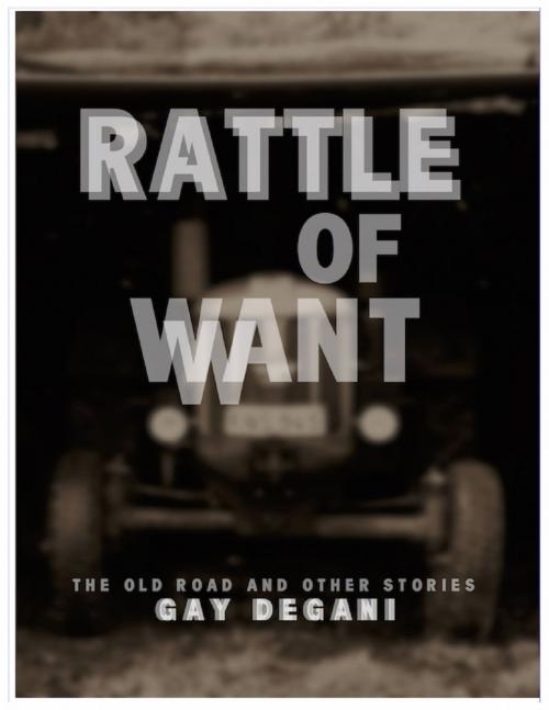 Cover of the book Rattle of Want by Gay Degani, Pure Slush Books