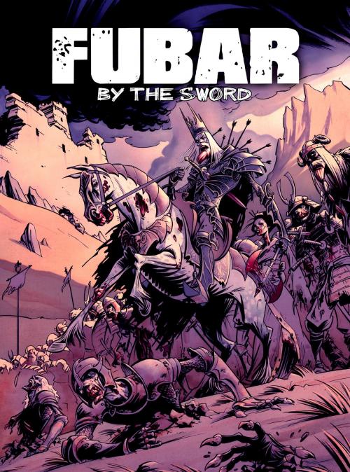 Cover of the book FUBAR: By the Sword by Jeff McComsey, Chuck Dixon, Jeff McClelland, Jeff McClelland, Steve Becker, Alterna