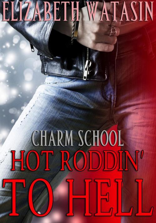 Cover of the book Hot Roddin' to Hell by Elizabeth Watasin, A-Girl Studio