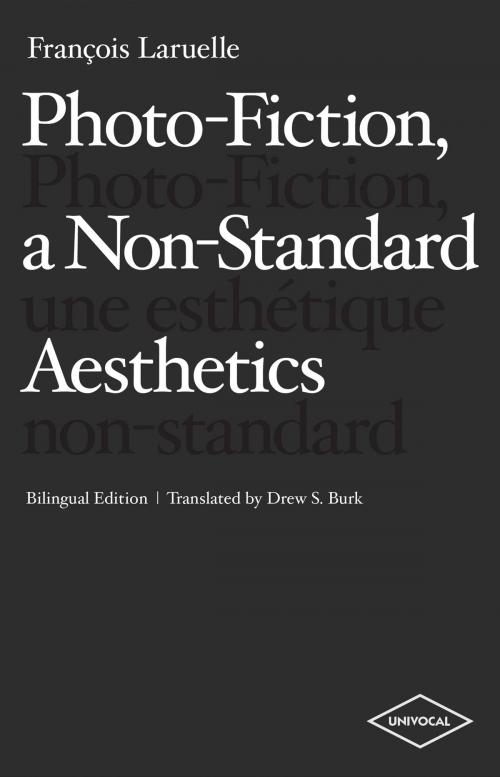 Cover of the book Photo-Fiction, a Non-Standard Aesthetics by François Laruelle, University of Minnesota Press