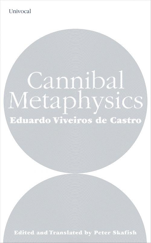 Cover of the book Cannibal Metaphysics by Eduardo Viveiros de Castro, University of Minnesota Press