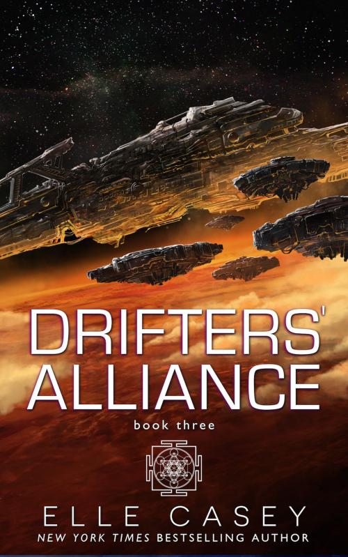 Cover of the book Drifters' Alliance, Book 3 by Elle Casey, Elle Casey