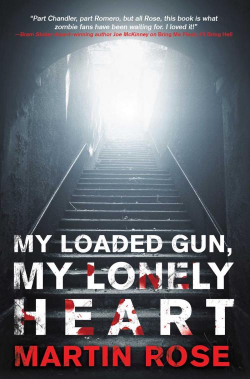 Cover of the book My Loaded Gun, My Lonely Heart by Martin Rose, Talos
