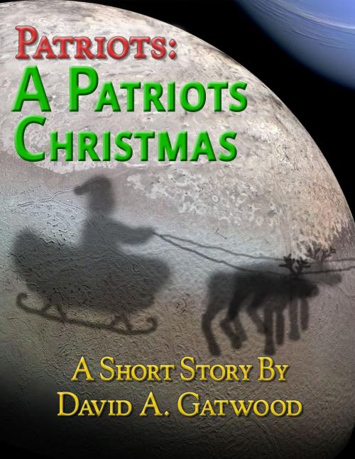 Cover of the book A Patriots Christmas by David A. Gatwood, Gatwood Publishing