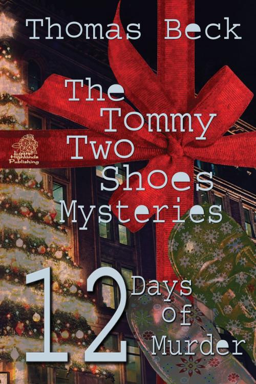 Cover of the book The Tommy Two Shoes Mysteries: 12 Days of Murder by Thomas Beck, Laurel Highlands Publishing