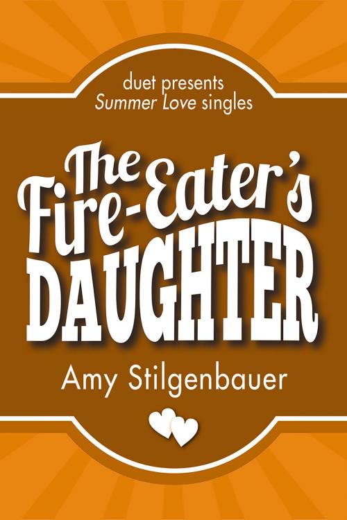 Cover of the book The Fire-Eater’s Daughter by Amy Stilgenbauer, Interlude Press