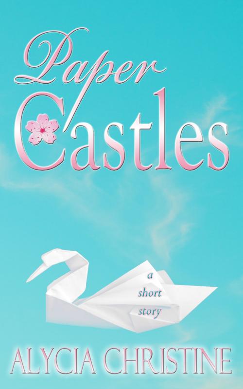 Cover of the book Paper Castles by Alycia Christine, Alycia Christine