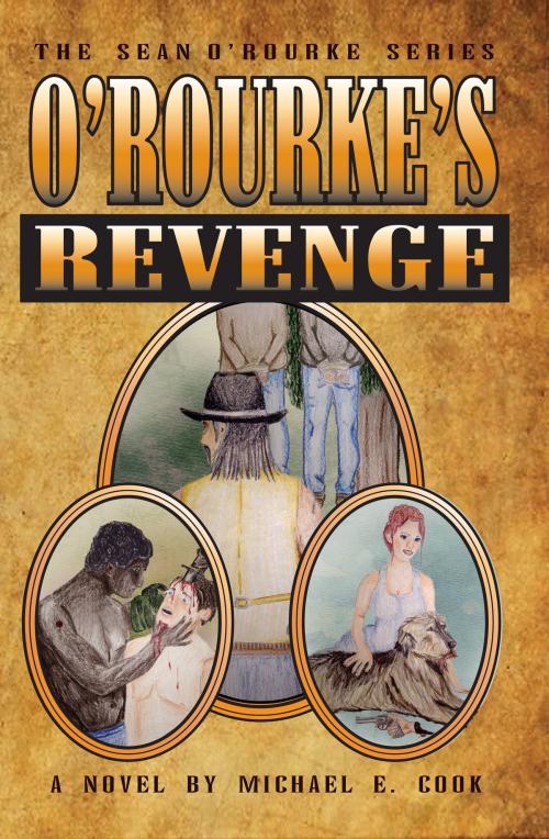Cover of the book O’Rourke’s Revenge by Michael E. Cook, Michael E. Cook