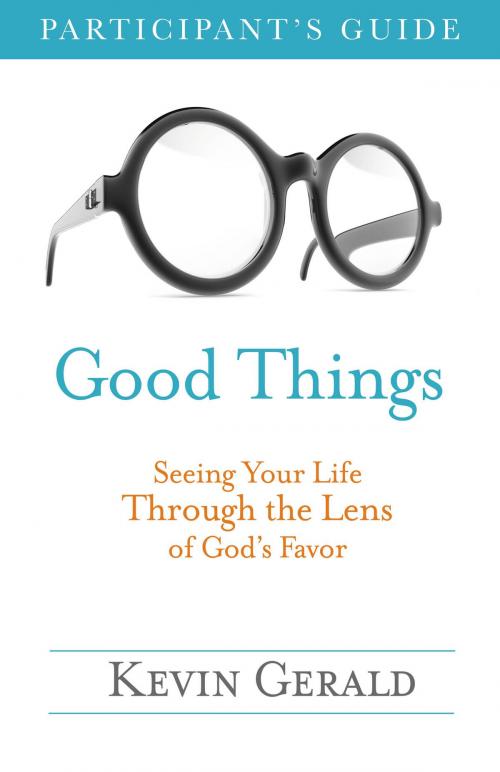 Cover of the book Good Things Participant’s Guide by Kevin Gerald, Fedd Books