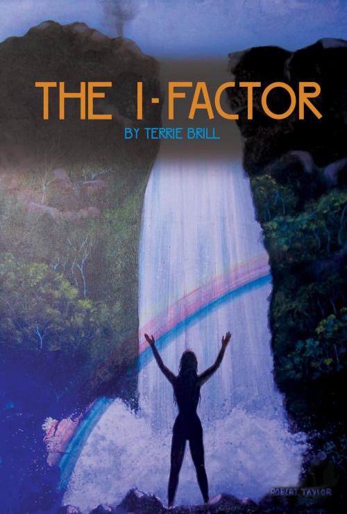 Cover of the book The I-Factor by Terrie Brill, Green Ivy