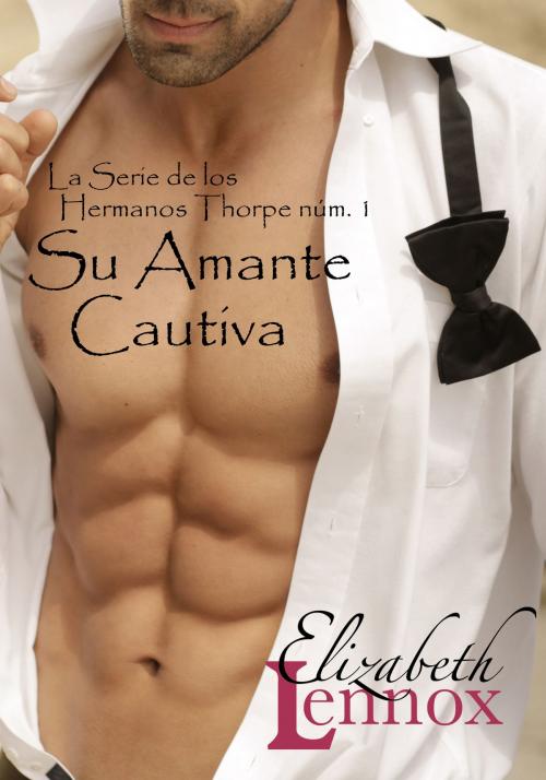 Cover of the book Su Amante Cautiva by Elizabeth Lennox, Elizabeth Lennox Books