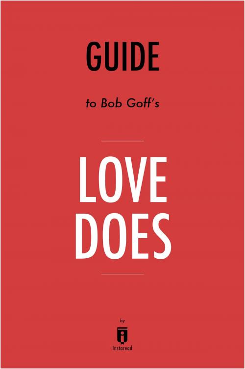 Cover of the book Guide to Bob Goff’s Love Does by Instaread by Instaread, Instaread