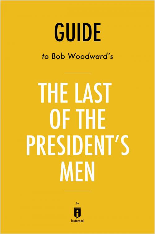 Cover of the book Guide to Bob Woodward’s The Last of the President’s Men by Instaread by Instaread, Instaread