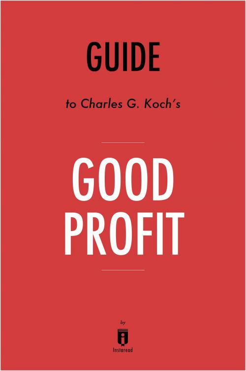 Cover of the book Guide to Charles G. Koch's Good Profit by Instaread by Instaread, Instaread