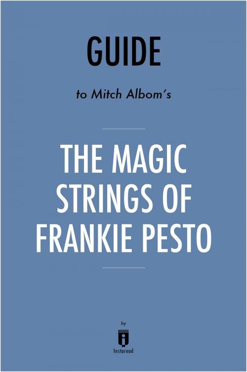 Cover of the book Guide to Mitch Albom’s The Magic Strings of Frankie Presto by Instaread by Instaread, Instaread