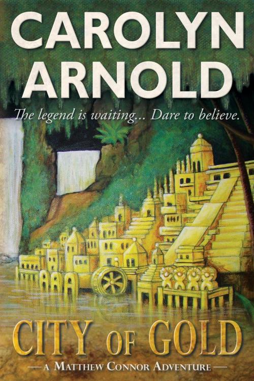 Cover of the book City of Gold by Carolyn Arnold, Hibbert & Stiles Publishing Inc.