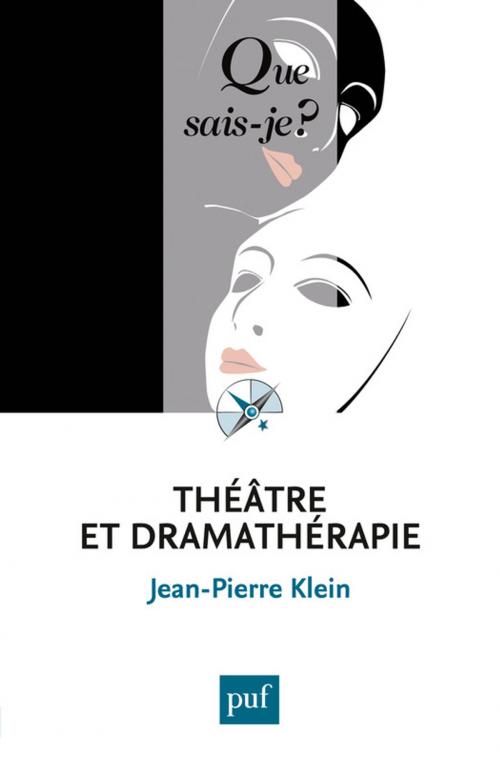 Cover of the book Théâtre et dramathérapie by Jean-Pierre Klein, Presses Universitaires de France