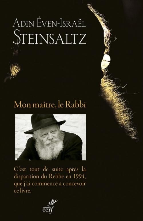 Cover of the book Mon maître, le Rabbi by Adin even-israel Steinsaltz, Editions du Cerf
