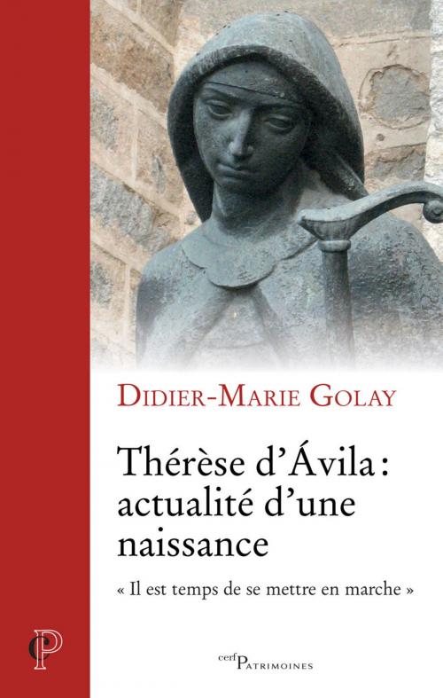 Cover of the book Thérèse d'Avila : actualité d'une naissance by Didier-marie Golay, Editions du Cerf