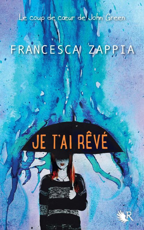 Cover of the book Je t'ai rêvé by Francesca ZAPPIA, Groupe Robert Laffont