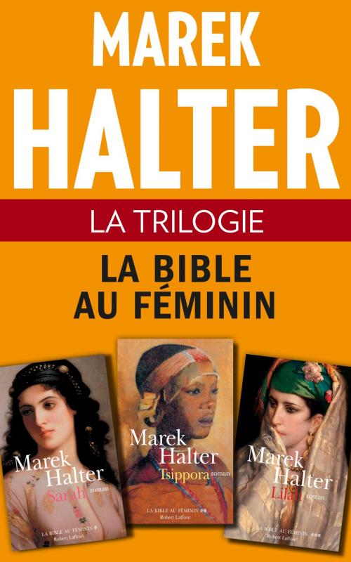 Cover of the book La Trilogie La Bible au féminin by Marek HALTER, Groupe Robert Laffont