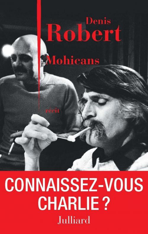 Cover of the book Mohicans by Denis ROBERT, Groupe Robert Laffont