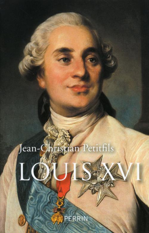 Cover of the book Louis XVI by Jean-Christian PETITFILS, Place des éditeurs