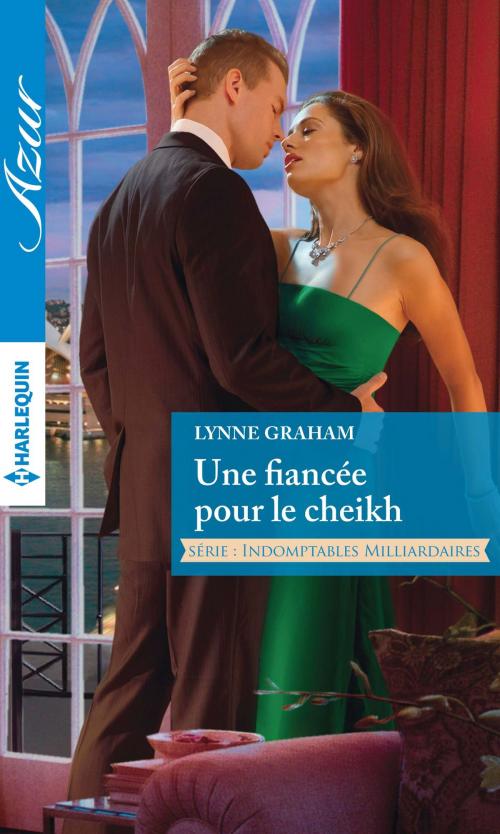 Cover of the book Une fiancée pour le cheikh by Lynne Graham, Harlequin