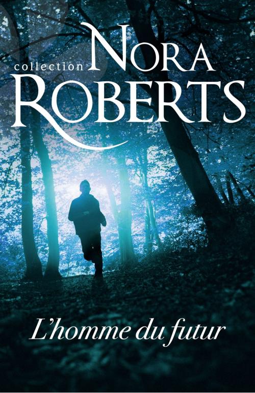 Cover of the book L'homme du futur by Nora Roberts, Harlequin