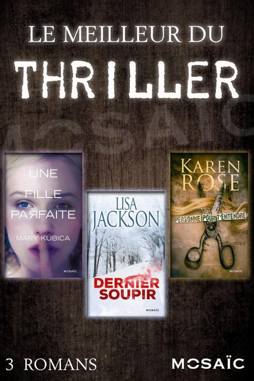 Cover of the book Le meilleur du thriller by Mary Kubica, Karen Rose, Lisa Jackson, HarperCollins
