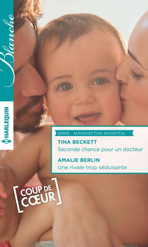 Cover of the book Seconde chance pour un docteur - Une rivale trop séduisante by Tina Beckett, Amalie Berlin, Harlequin