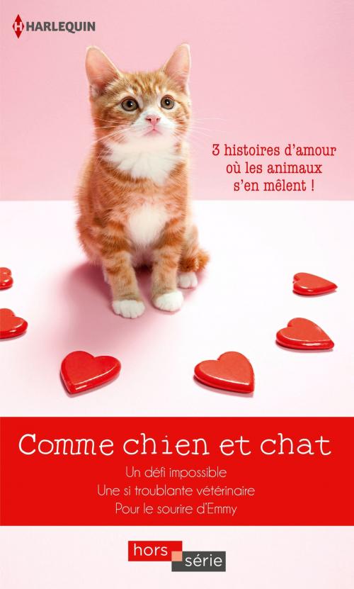 Cover of the book Comme chien et chat by Hannah Bernard, Sharon Archer, Alison Roberts, Harlequin