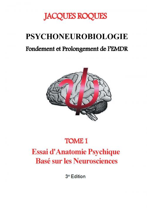 Cover of the book Psychoneurobiologie fondement et prolongement de l’EMDR by Jacques Roques, Books on Demand