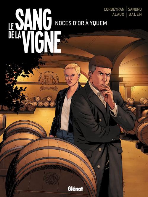 Cover of the book Le Sang de la vigne - Tome 02 by Corbeyran, Sandro, Jean-Pierre Alaux, Noël Balen, Glénat BD