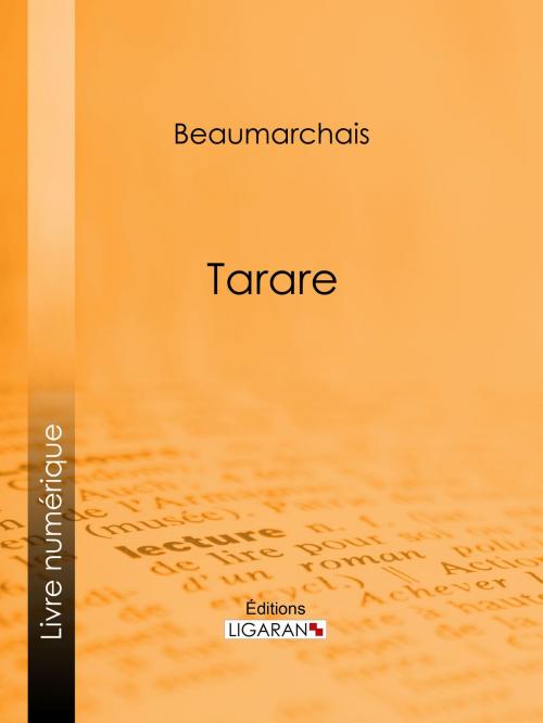 Cover of the book Tarare by Pierre-Augustin Caron de Beaumarchais, Louis Moland, Ligaran, Ligaran