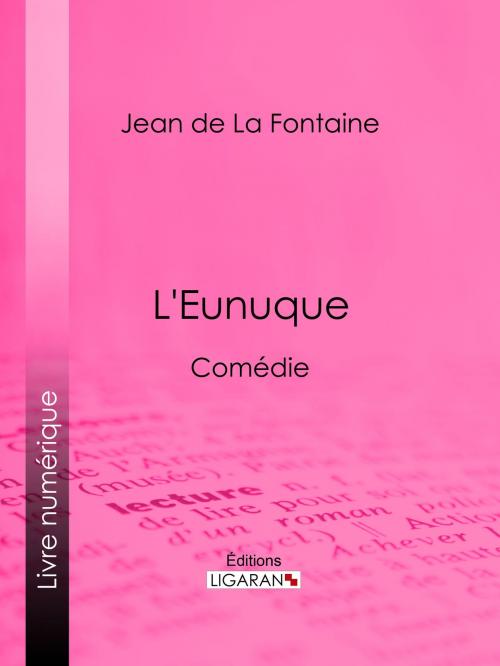 Cover of the book L'Eunuque by Jean de La Fontaine, Ligaran, Ligaran
