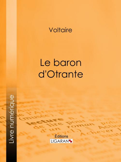 Cover of the book Le baron d'Otrante by Voltaire, Louis Moland, Ligaran, Ligaran