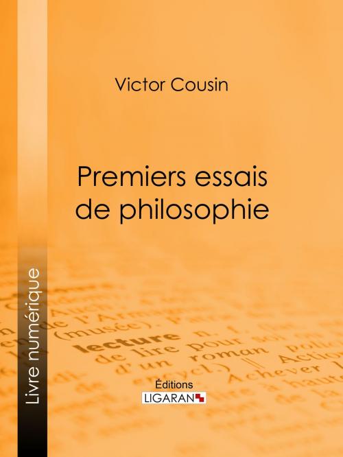 Cover of the book Premiers essais de philosophie by Victor Cousin, Ligaran, Ligaran